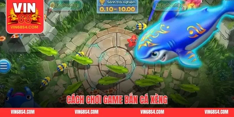 Cách tham gia bắn cá xèng