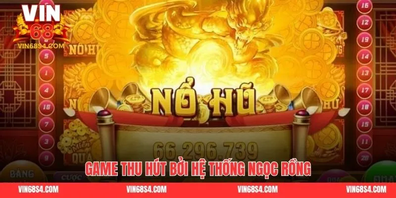 Game thu hút bởi hệ thống ngọc rồng