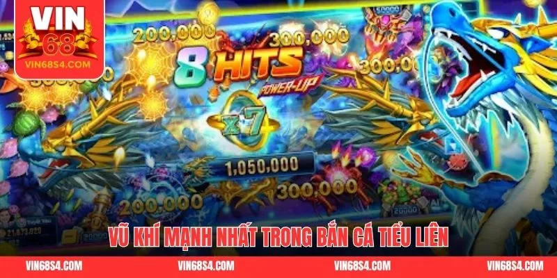 Vũ khí mạnh nhất trong Bắn cá tiểu liên